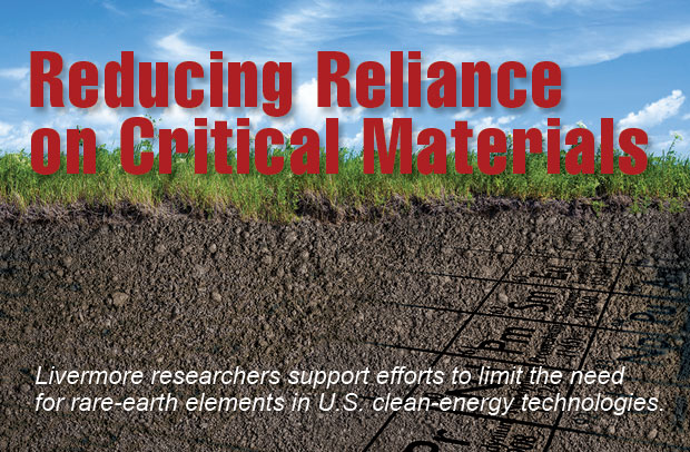 Livermore researchers support efforts to limit the need for rare-earth elements in U.S. clean-energy technologies.