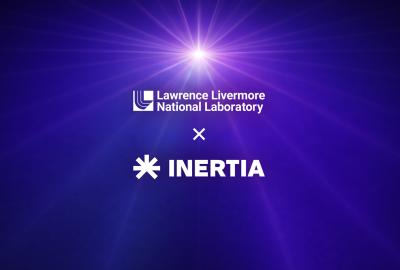 LLNL partners with Inertia to develop fusion energy technology